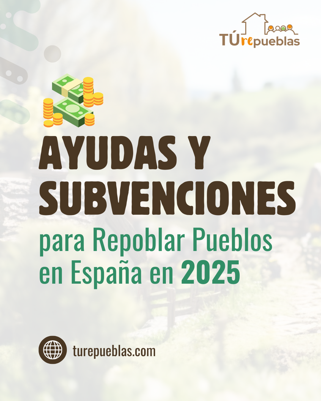 Lee más sobre el artículo Ayudas y Subvenciones para Repoblar Pueblos en España en 2025